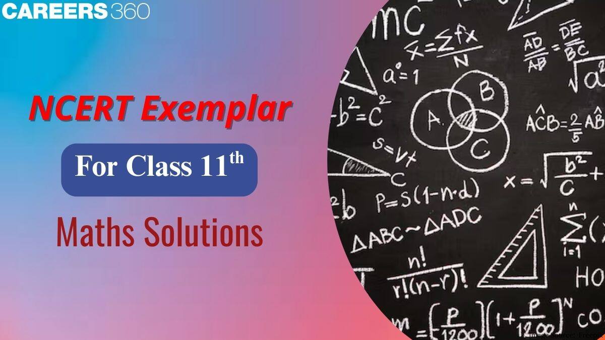 NCERT Exemplar Class 11 Maths Solutions - Chapter Wise Problems with Solutions